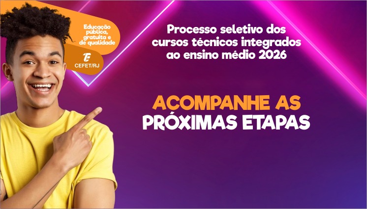 Acompanhe as próximas etapas do processo seletivo para os cursos técnicos integrados ao ensino médio