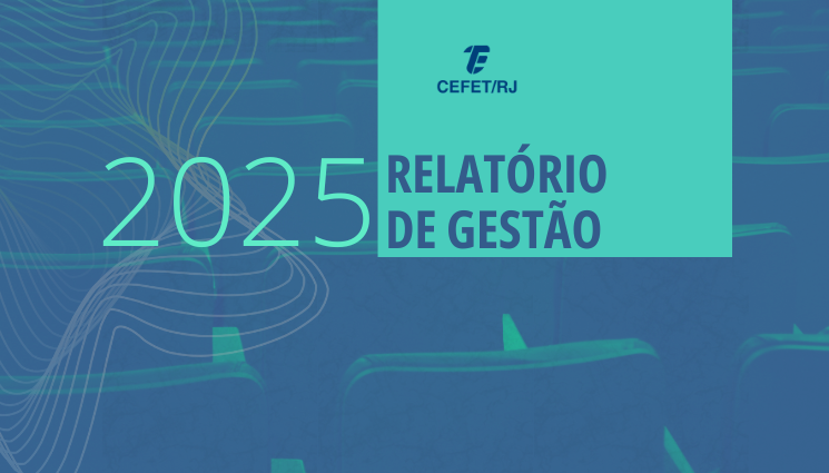 Cefet/RJ divulga Relatório de Gestão 2025