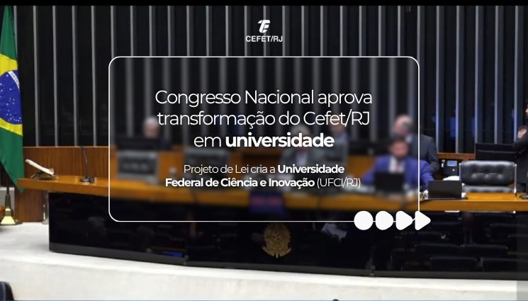 Congresso Nacional aprova projeto de lei que transforma Cefet/RJ em universidade